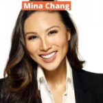 Mina Chang Biography | Carrer, Age, Net Worth, Height, Weight, Birthday, Husband